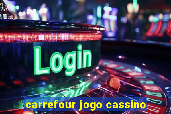 carrefour jogo cassino